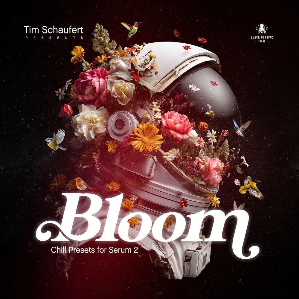 Bloom – Chill Presets for Serum 2 by Tim Schaufert